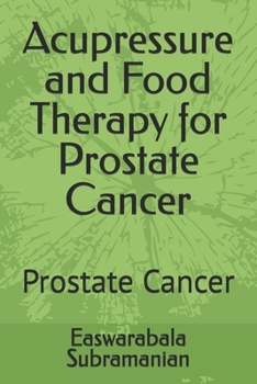 Acupressure and Food Therapy for Prostate Cancer: Prostate Cancer