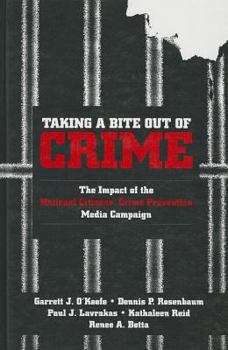 Hardcover Taking a Bite Out of Crime: The Impact of the National Citizens&#8242; Crime Prevention Media Campaign Book