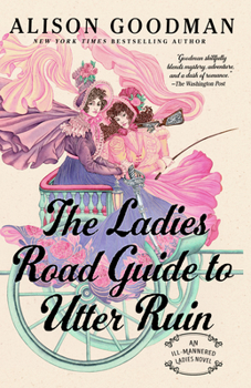 The Ladies Road Guide to Utter Ruin - Book #2 of the Ill-Mannered Ladies