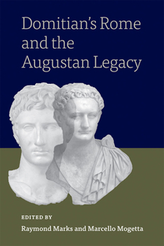 Hardcover Domitian's Rome and the Augustan Legacy Book