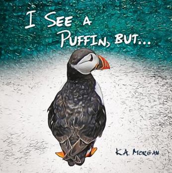 Paperback I See a Puffin, but... (You See a WHAT?) Book