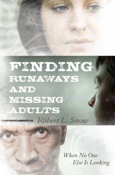 Hardcover Finding Runaways and Missing Adults: When No One Else Is Looking Book