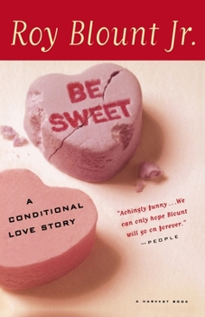 Paperback Be Sweet: A Conditional Love Story Book