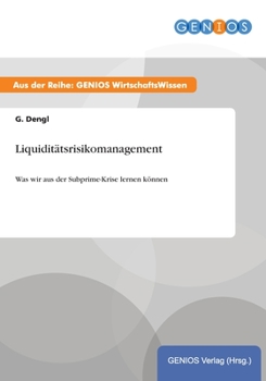 Paperback Liquidit?tsrisikomanagement: Was wir aus der Subprime-Krise lernen k?nnen [German] Book