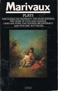 Paperback Marivaux Plays: Double Inconstancy;false Servant;game of Love & Chance;careless Vows;feigned Inconstancy;1-ACT Plays Book