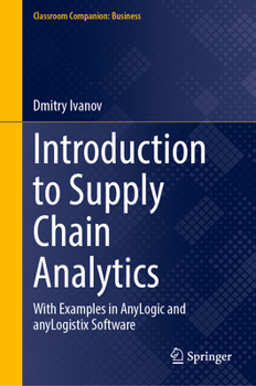 Hardcover Introduction to Supply Chain Analytics: With Examples in Anylogic and Anylogistix Software Book