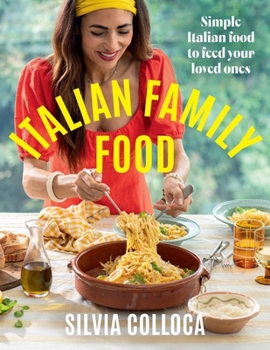 Paperback Italian Family Food: Simple Italian Food to Feed Your Loved Ones Book
