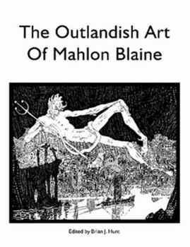 The Outlandish Art of Mahlon Blaine