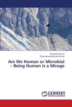 Paperback Are We Human or Microbial - Being Human is a Mirage Book