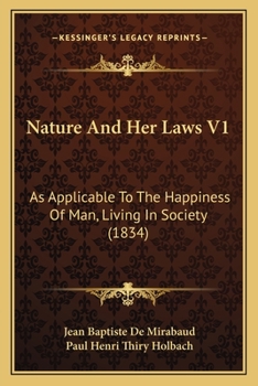 Paperback Nature And Her Laws V1: As Applicable To The Happiness Of Man, Living In Society (1834) Book