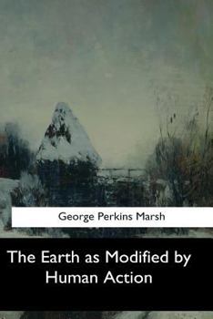 Paperback The Earth as Modified by Human Action Book