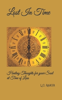 Paperback Lost In Time: Healing Thoughts for your Soul at Time of Loss Book