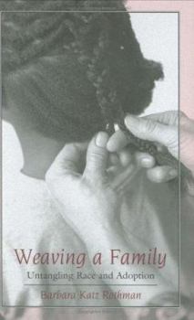 Hardcover Weaving a Family: Untangling Race and Adoption Book