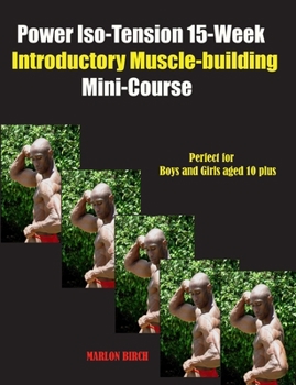 Paperback Power Iso-Tension 15 Week Muscle-building introductory Mini-Course Book