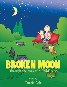 Paperback Broken Moon: Through the Eyes of a Child series Book