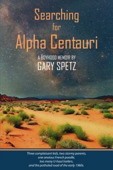 Paperback Searching for Alpha Centauri: A Boyhood Memoir Book