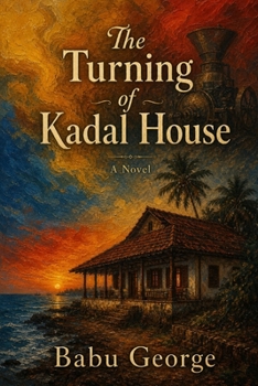 The Turning of Kadal House: A Novel