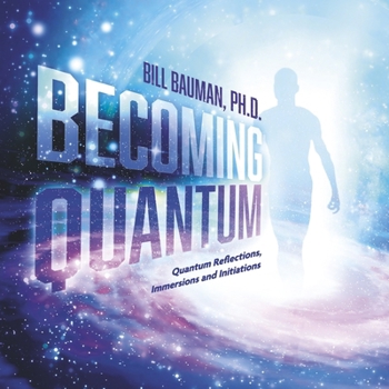 Paperback Becoming Quantum: Quantum Reflections, Immersions and Initiations Book