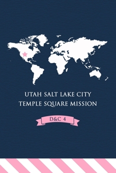 Mission Journal - Utah Salt Lake City Temple Square Mission: Doctrine and Covenants 4, 6"x9" Journal, No Prompt, Lined Blank Notebook, Mission Prep Journal