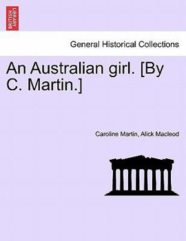 Paperback An Australian Girl. [By C. Martin.] Vol. III Book