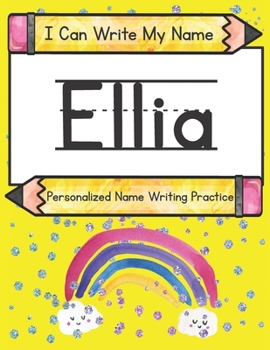 Paperback I Can Write My Name: Ellia: Personalized Name Writing Practice Book