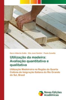 Paperback Utilização da madeira: Avaliação quantitativa e qualitativa [Portuguese] Book