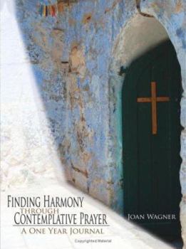 Paperback Finding Harmony through Contemplative Prayer: A One Year Journal Book