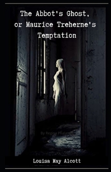Paperback The Abbot's Ghost, or Maurice Treherne's Temptation Illustrated Book