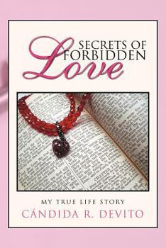 Paperback Secrets of Forbidden Love: My True Life Story Book