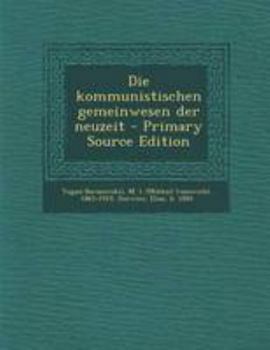 Paperback Die Kommunistischen Gemeinwesen Der Neuzeit [German] Book