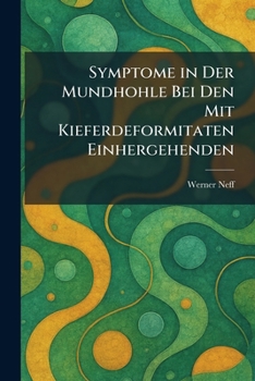 Paperback Symptome in Der Mundhohle Bei Den Mit Kieferdeformitaten Einhergehenden [German] Book