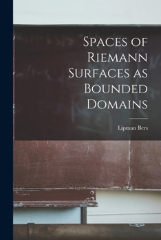 Paperback Spaces of Riemann Surfaces as Bounded Domains Book