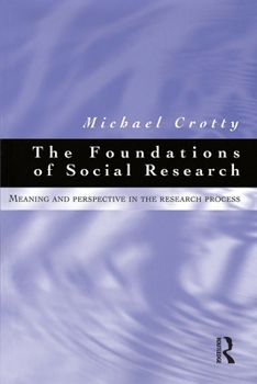 Paperback Foundations of Social Research: Meaning and Perspective in the Research Process Book