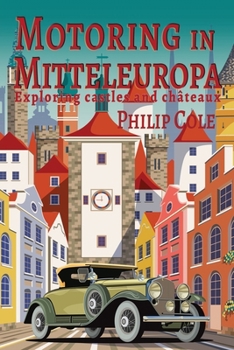 Paperback Motoring in Mitteleuropa: Exploring castles and châteaux Book