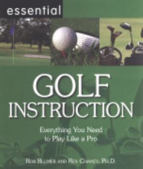 Paperback Essential Golf Instruction: Everything You Need to Play Like a Pro (Essential Series): Everything Yo Book