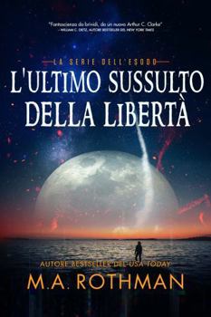 Paperback L'ultimo sussulto della libertà (La serie dell'esodo) (Italian Edition) [Italian] Book