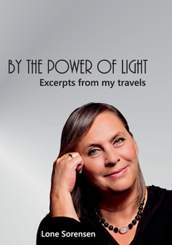 Paperback By the Power of Light: Excerpts from my travels Book