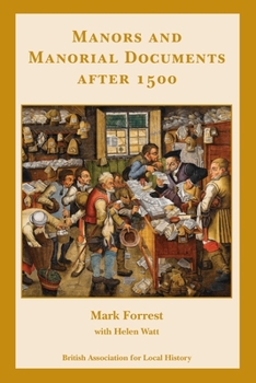 Paperback Manors and Manorial Documents after 1500: a guide for local and family historians in England and Wales Book