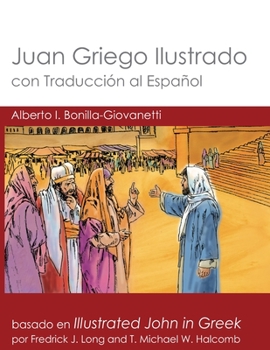 Paperback Juan Griego Ilustrado con Traducción al Español: Illustrated John in Greek with Spanish Translation [Spanish] Book