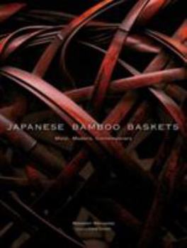 Hardcover Japanese Bamboo Baskets: Meiji, Modern, and Contemporary Book