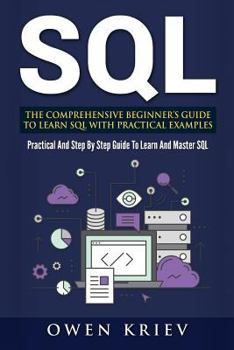 Paperback Sql: The Comprehensive Beginner's Guide to Learn SQL with Practical Examples Book