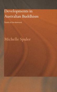 Paperback Developments in Australian Buddhism: Facets of the Diamond Book