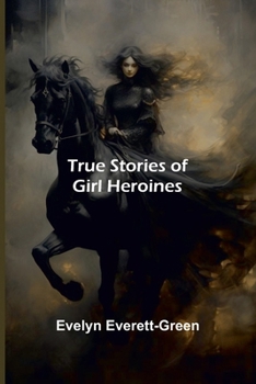 Paperback True Stories of Girl Heroines Book