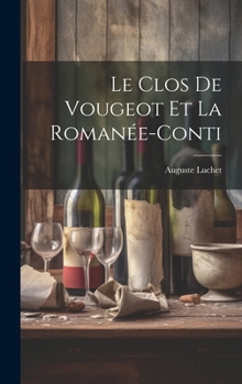 Hardcover Le Clos de Vougeot et la Romanée-Conti [French] Book