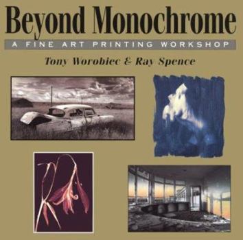 Paperback Beyond Monochrome: A Fine Art Printing Workshop Book