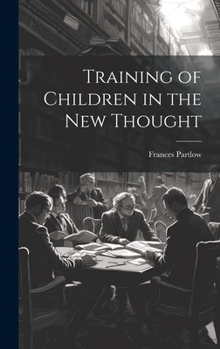 Hardcover Training of Children in the new Thought Book