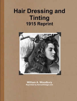 Paperback Hair Dressing and Tinting 1915 Reprint Book