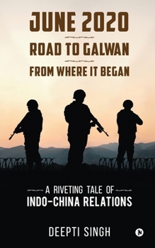 Paperback June 2020 - Road to Galwan - From Where It Began: A Riveting Tale of Indo-China Relations Book