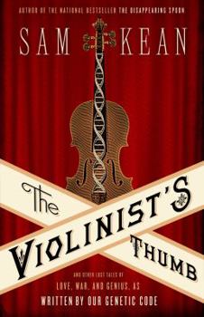 Hardcover The Violinist's Thumb: And Other Lost Tales of Love, War, and Genius, as Written by Our Genetic Code Book