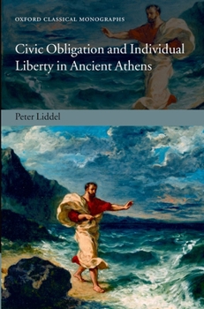 Hardcover Civic Obligation and Individual Liberty in Ancient Athens Book